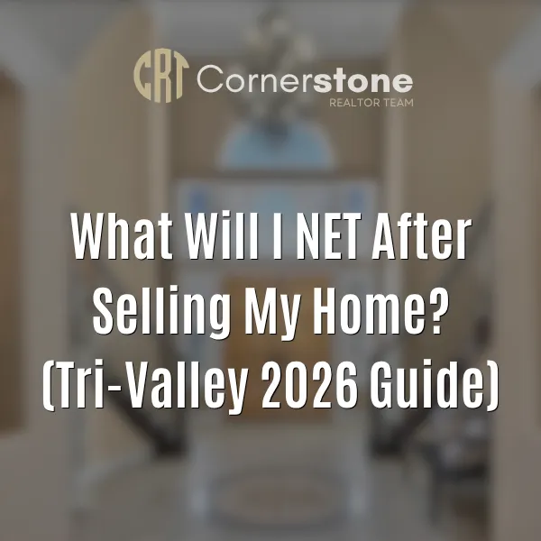 What Will I NET After Selling My Home? (Tri-Valley 2026 Guide)