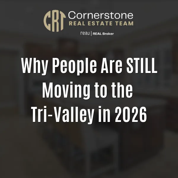 Why People Are STILL Moving to the Tri-Valley in 2026