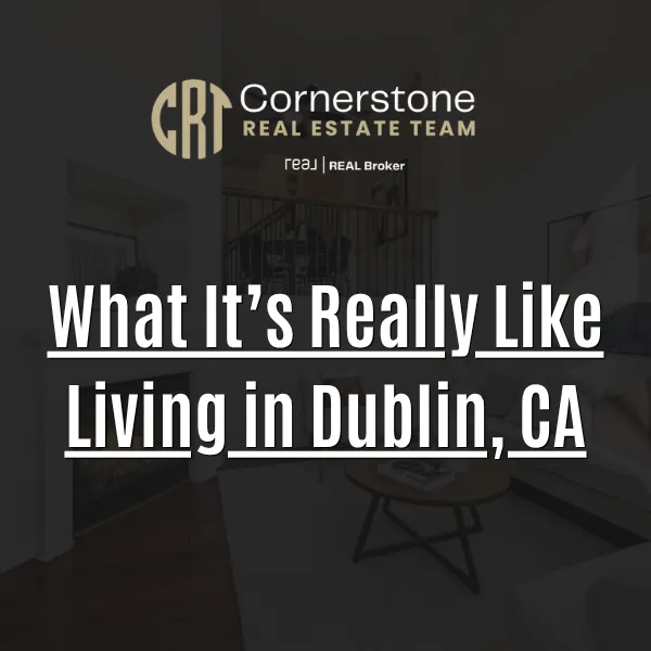 What It’s Really Like Living in Dublin, CA