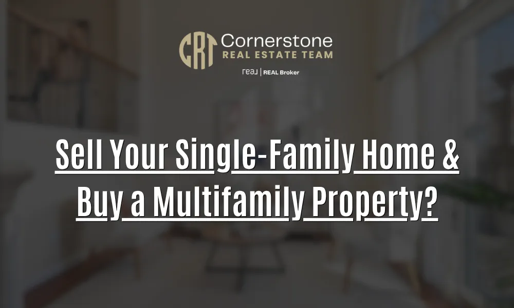 Sell Your Single-Family Home & Buy a Multifamily Property?