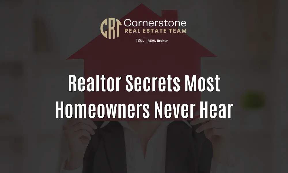 Realtor Secrets Most Homeowners Never Hear
