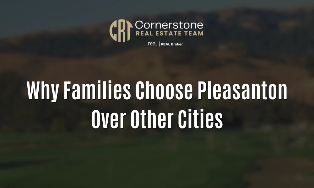 Why Families Choose Pleasanton Over Other Cities