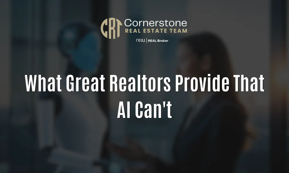 What Great Realtors Provide That AI Can't