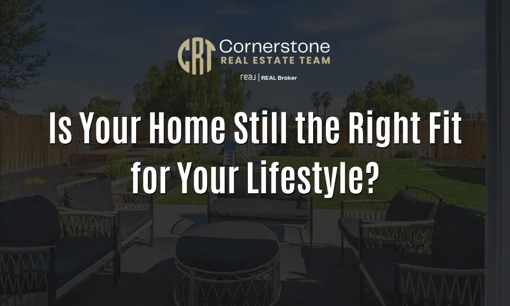 Is Your Home Still the Right Fit for Your Lifestyle?