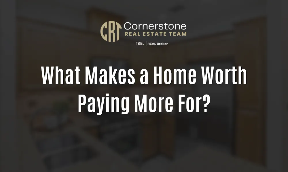 What Makes a Home Worth Paying More For?