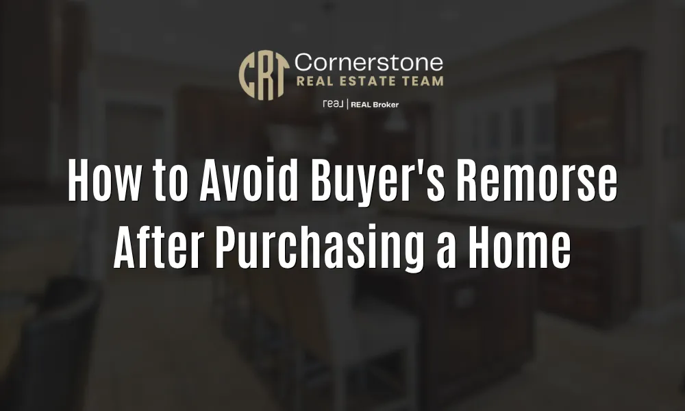 How to Avoid Buyer's Remorse After Purchasing a Home