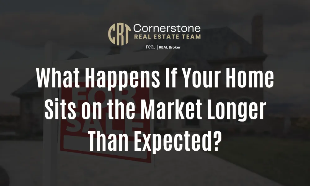 What Happens If Your Home Sits on the Market Longer Than Expected?