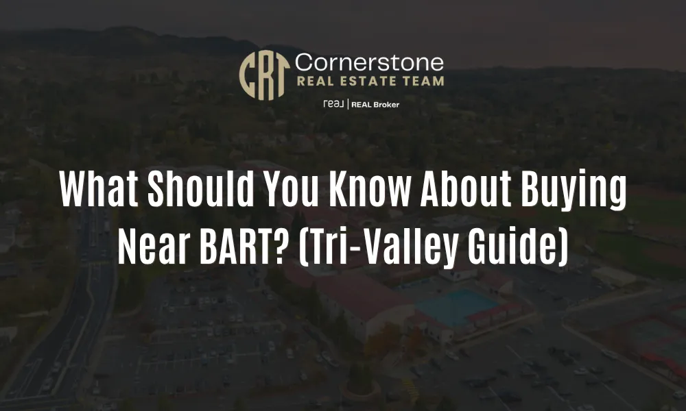 What Should You Know About Buying Near BART? (Tri-Valley Guide)