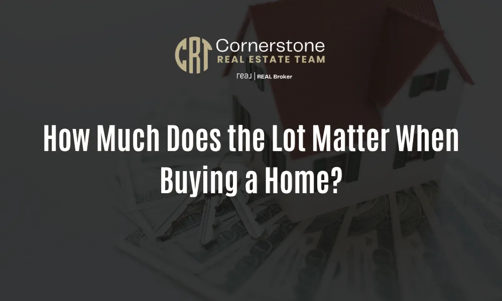 How Much Does the Lot Matter When Buying a Home?