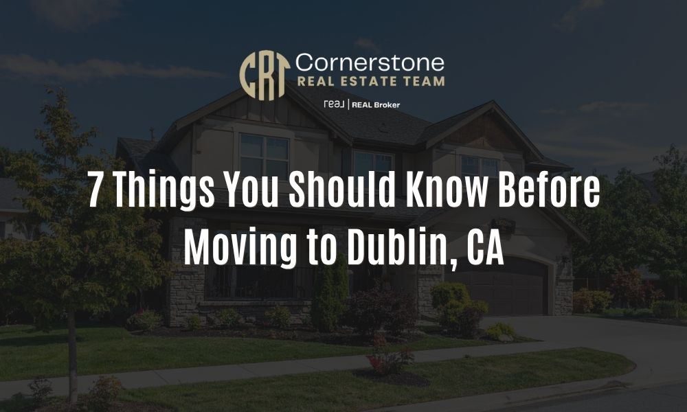 7 Things You Should Know Before Moving to Dublin, CA