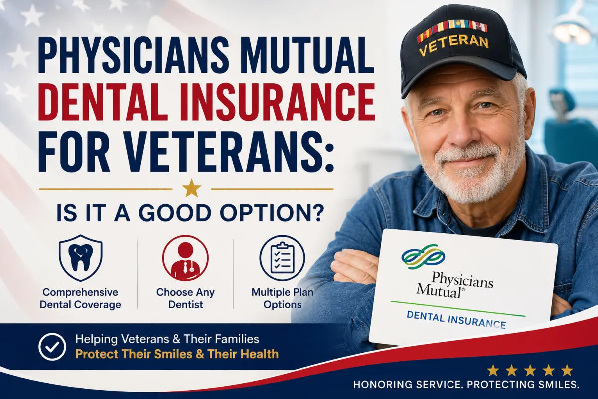 Physicians Mutual Dental Insurance for Veterans: Is It a Good Option?