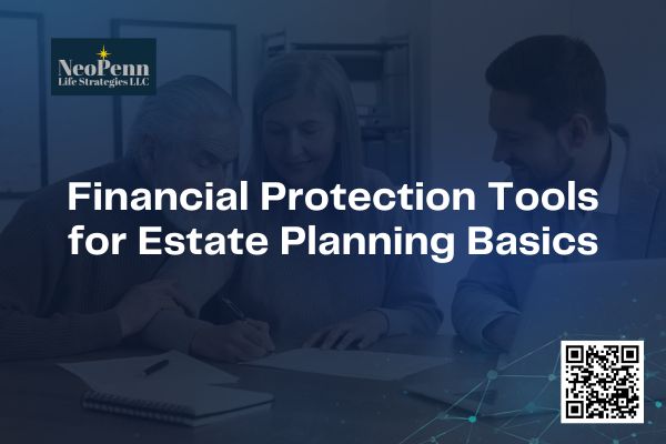 Financial Protection Tools for Estate Planning Basics