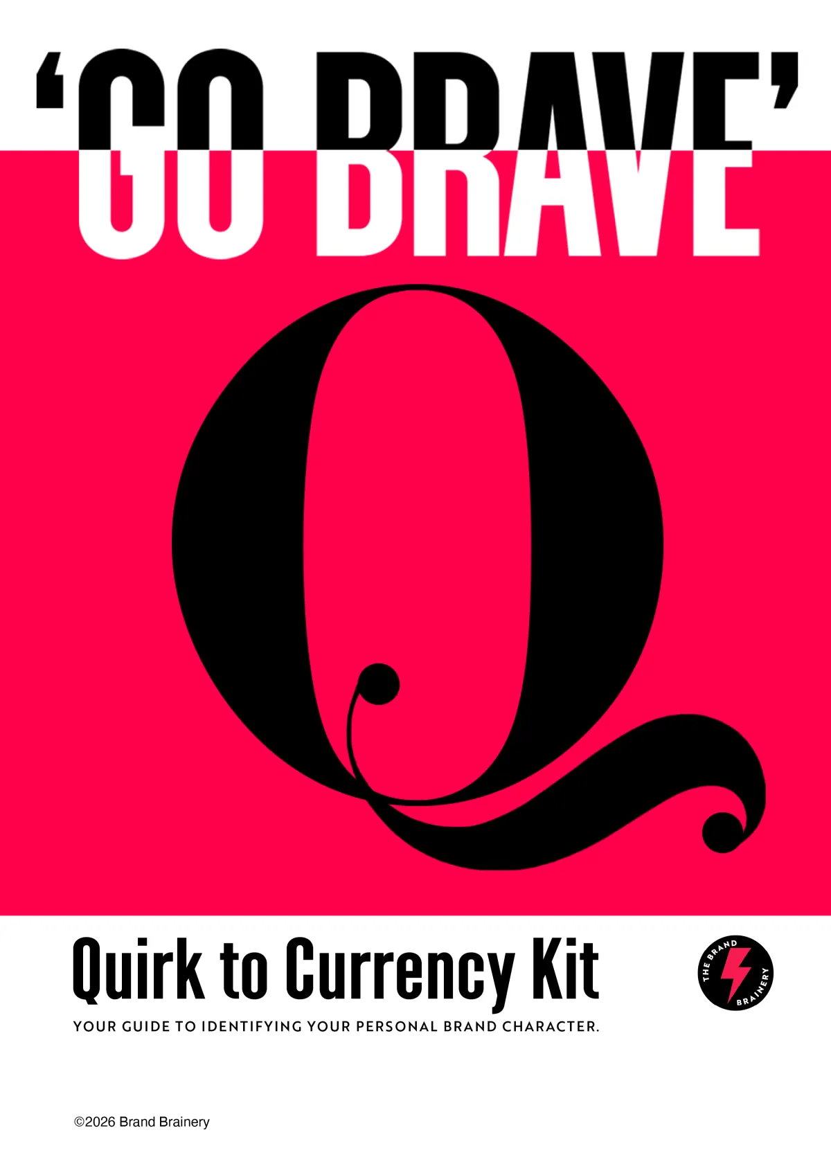 Go Brave - Quirk to Currency Kit