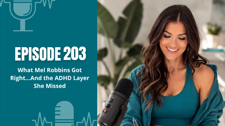What Mel Robbins Got Right (And the ADHD Layer She Missed)