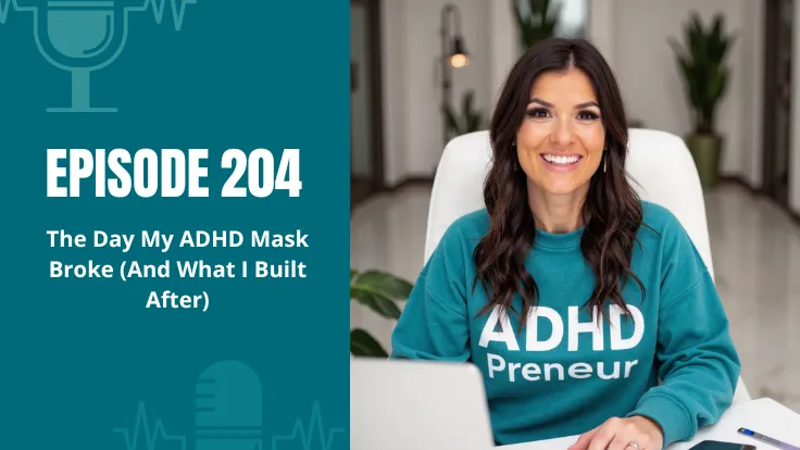 Episode 204 ADHD masking burnout is real