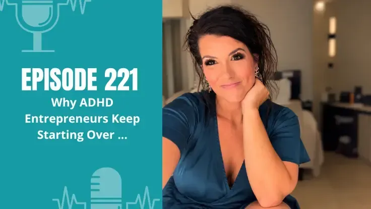 Alyece Smith on the Episode 221 cover of The ADHD CEO Podcast titled “Why ADHD Entrepreneurs Keep Starting Over,” about ADHD, all-or-nothing thinking, and business consistency.