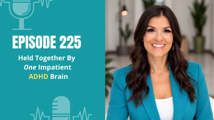 The ADHD CEO episode 225 graphic: “Held Together By One Impatient ADHD Brain,” with Alyece Smith smiling in a teal blazer beside the episode title.