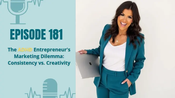 Alyece Smith in a teal suit holding a laptop beside “Episode 181: The ADHD Entrepreneur’s Marketing Dilemma: Consistency vs. Creativity.”