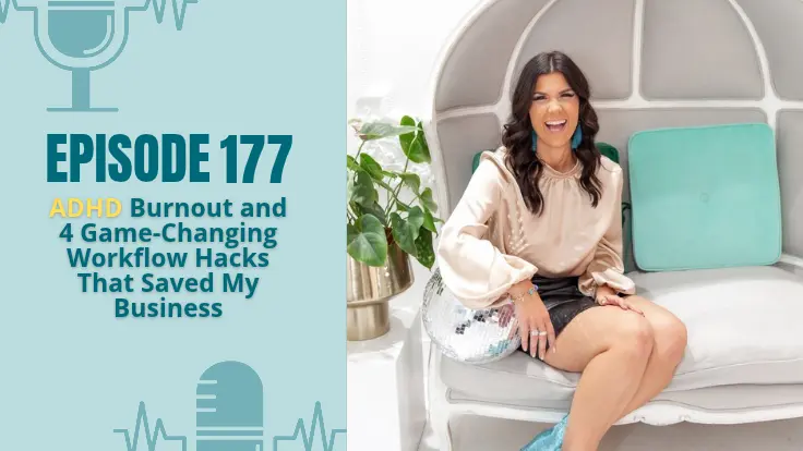 Alyece Smith seated beside the title of The ADHD CEO episode 177: “ADHD Burnout and 4 Game-Changing Workflow Hacks That Saved My Business.”