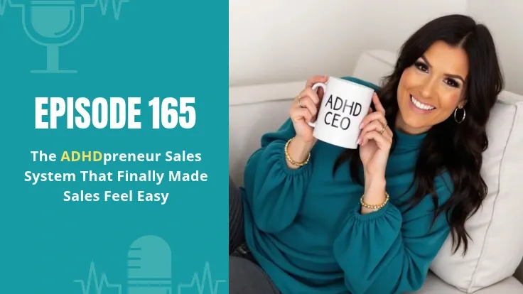 Alyece Smith holding an “ADHD CEO” mug beside “Episode 165: The ADHDpreneur Sales System That Finally Made Sales Feel Easy.”