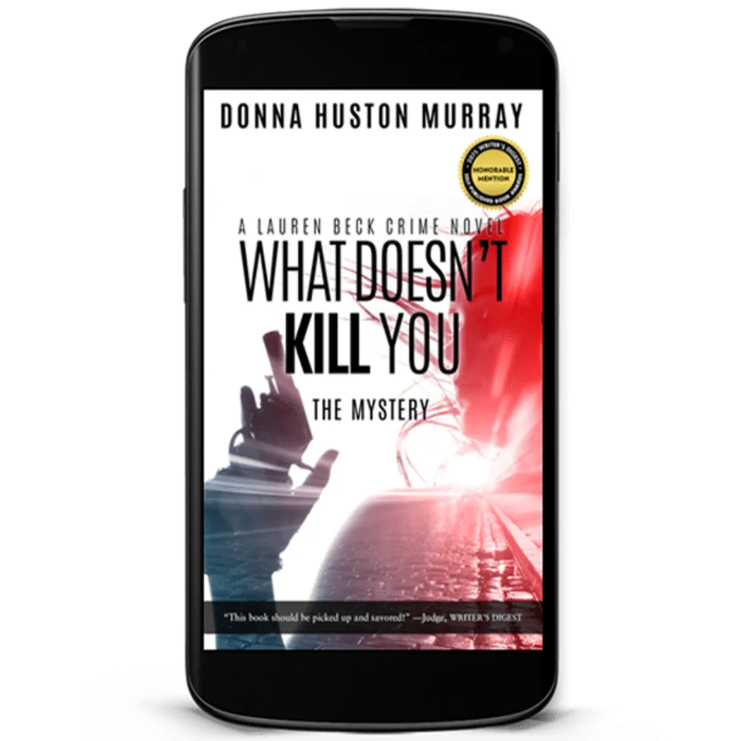 Book Cover: What Doesn’t Kill You by Donna Huston Murray’s novel. A blurred city street in red and black superimposed over the silhouette of the upper body of a woman who is holding a gun.