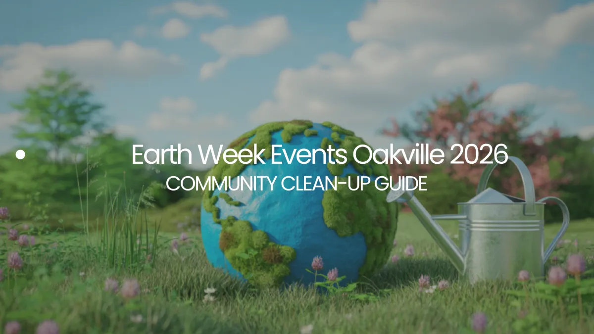 Earth Week Events Oakville 2026 | Community Clean-Up Guide