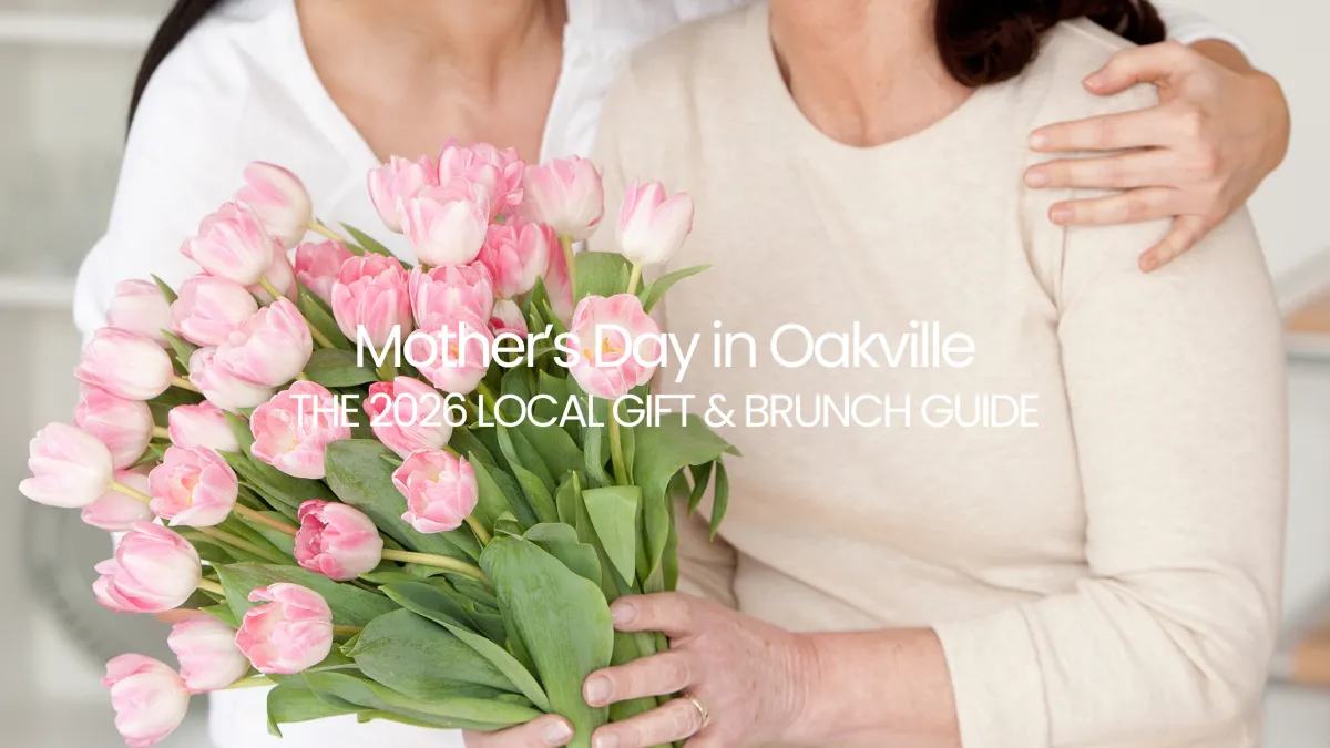 Mother’s Day 2026 Oakville: Best Brunch & Local Gift Ideas