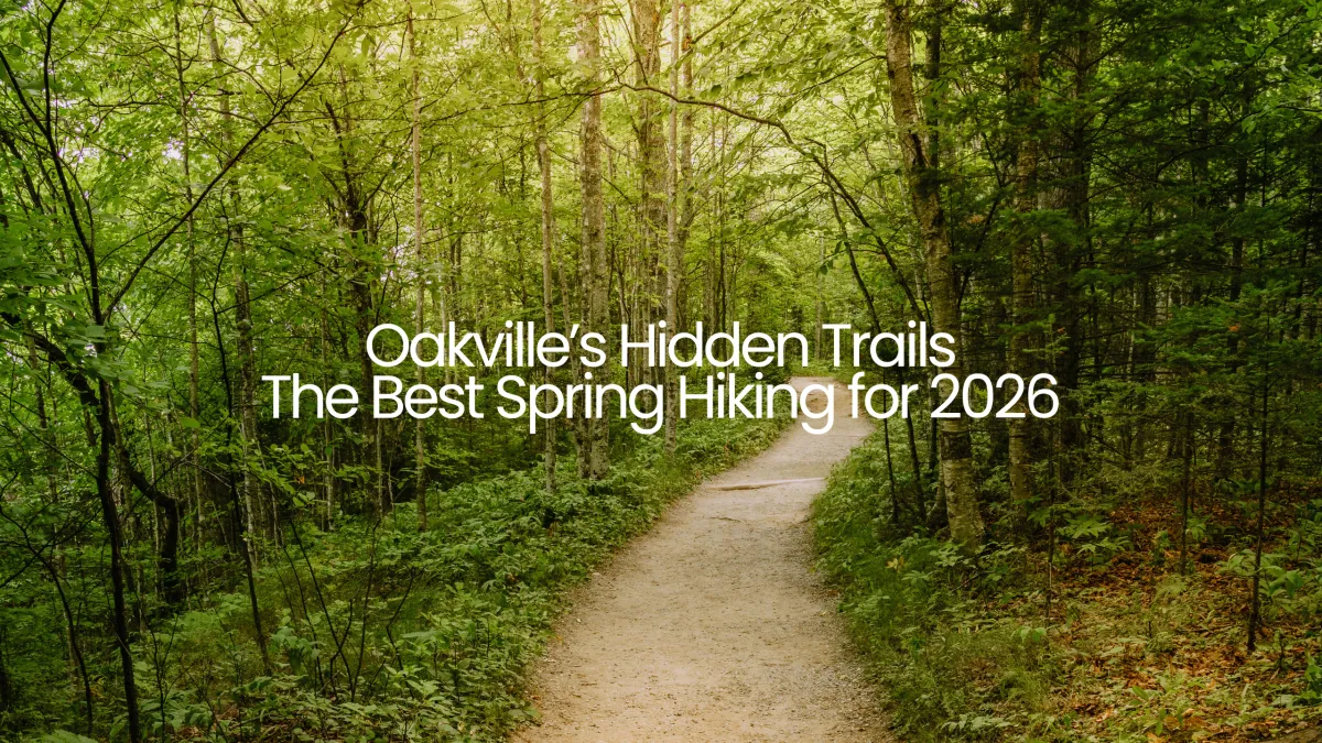 Best Hiking Trails in Oakville, Ontario: Spring 2026 Guide