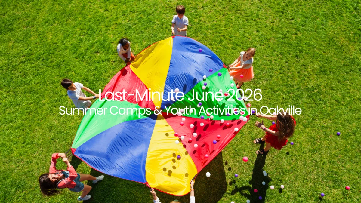 Last-Minute June 2026 Summer Camps & Youth Activities in Oakville