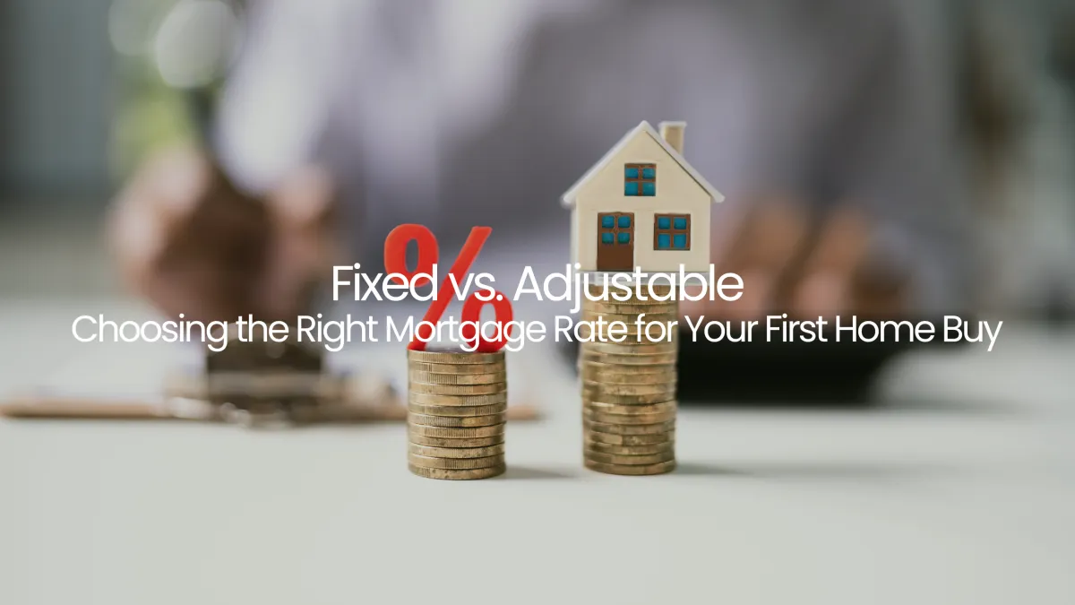 Fixed vs. Variable Mortgage: Oakville & Toronto First-Time Buyer Guide