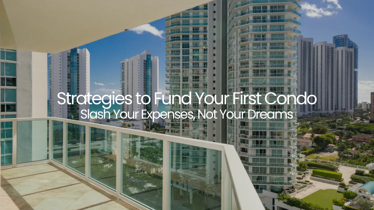 Saving for Your First Condo: Budget Strategies for GTA Renters