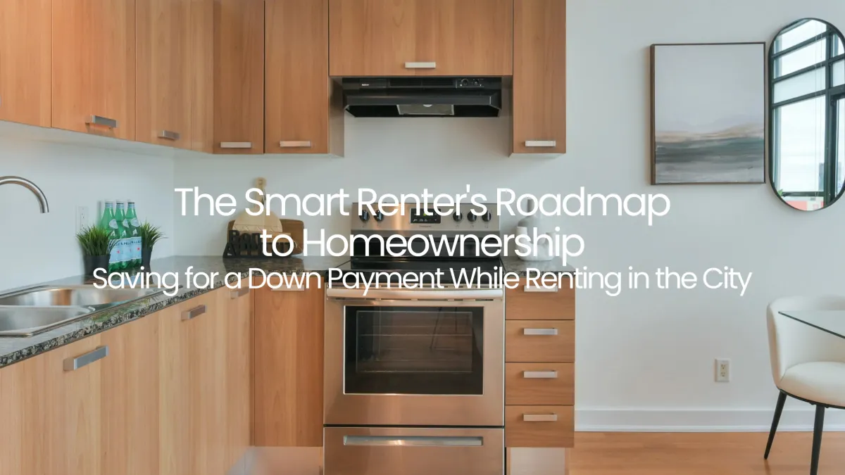 Saving for a Down Payment While Renting: Toronto Homebuyer Guide