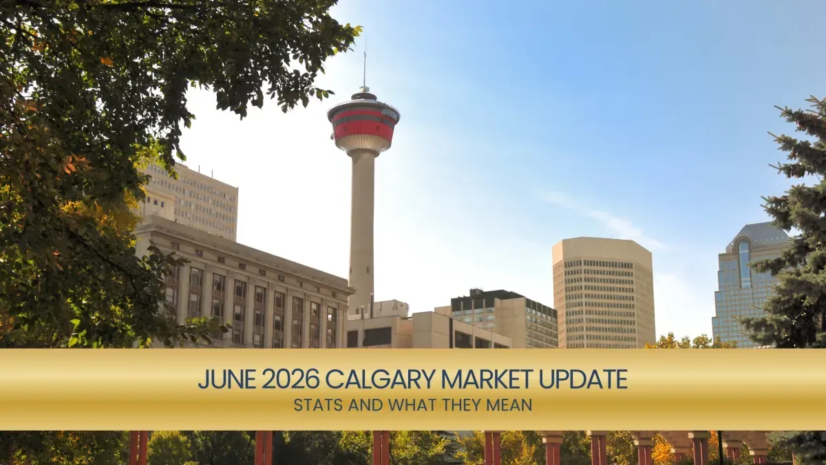 Calgary Housing Market Update: June 2026 Stats