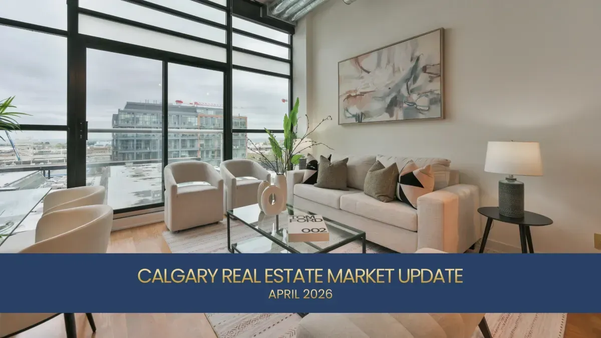 Calgary Real Estate Market Update April 2026