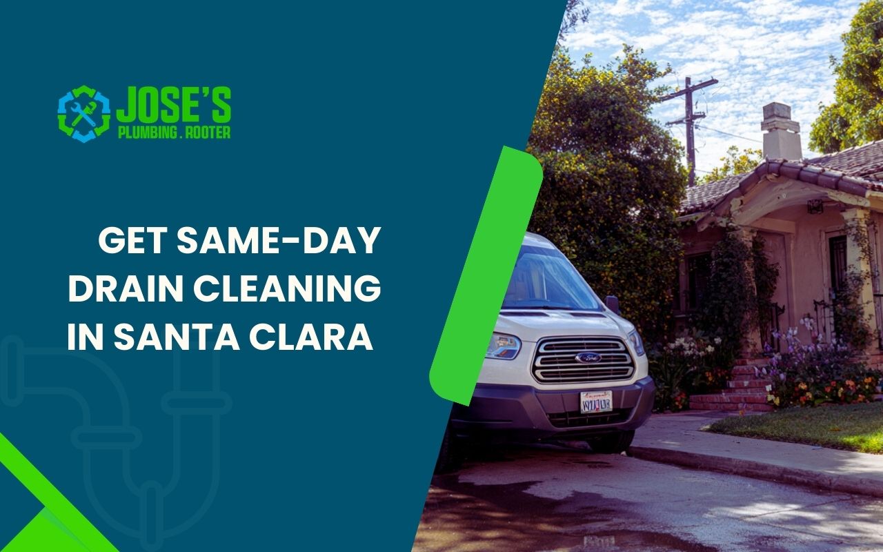 How can you get same-day drain cleaning in Santa Clara without stress?
