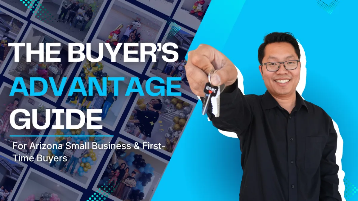 Cover image of The Buyer’s Advantage Guide for Arizona small business owners and first-time home buyers, featuring REALTOR® Long Le holding house keys, representing guidance and confidence in the Arizona home-buying process.