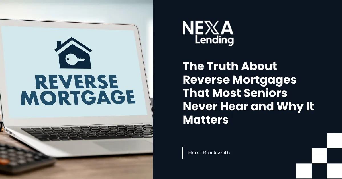The Truth About Reverse Mortgages That Most Seniors Never Hear and Why It Matters