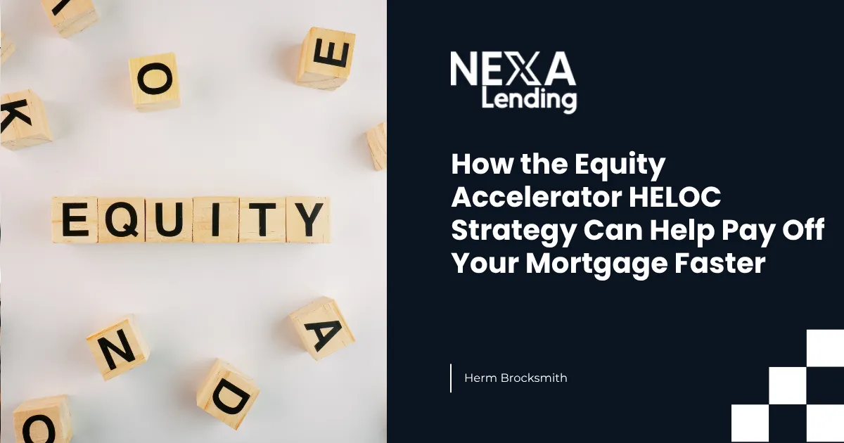 How the Equity Accelerator HELOC Strategy Can Help Pay Off Your Mortgage Faster