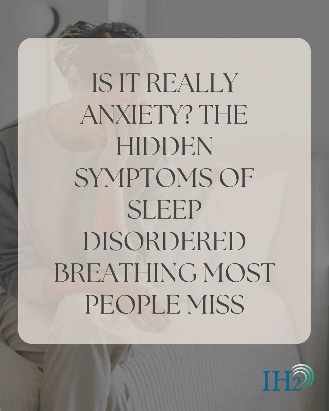 lady anxiously sitting on edge of bed with text overlay
