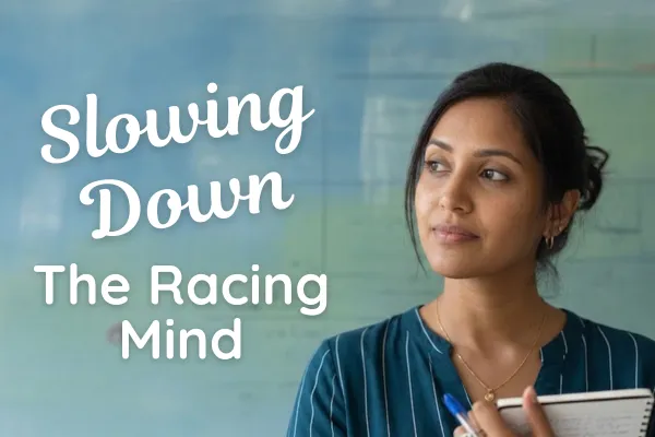 Business Woman Holding a Notebook and Thinking - Caption "Slowing Down the Racing Mind"