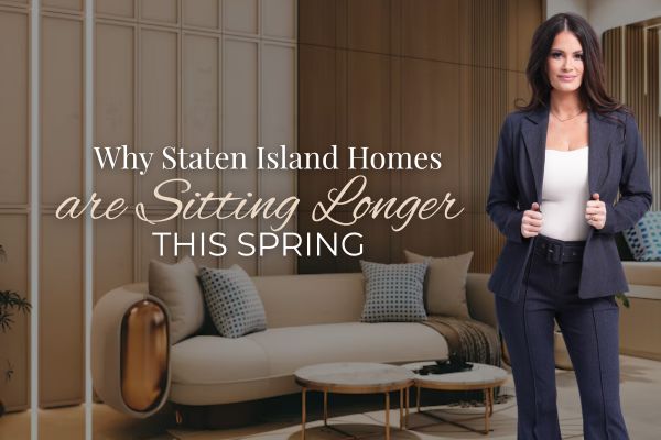 Why Staten Island Homes Are Sitting Longer This Spring