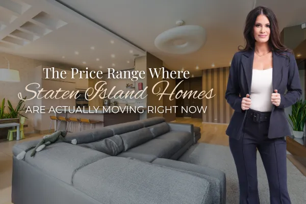 The Price Range Where Staten Island Homes Are Actually Moving Right Now