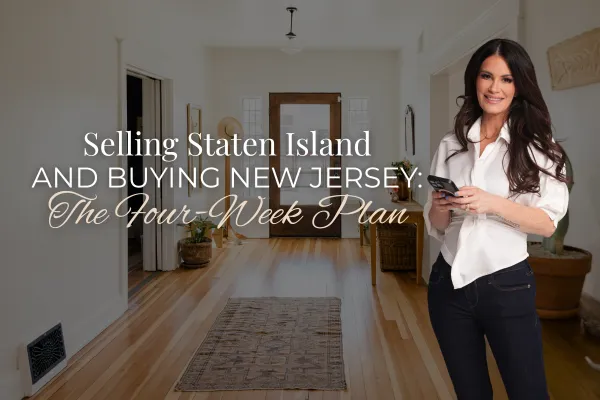 Selling Staten Island and Buying New Jersey: The Four-Week Plan