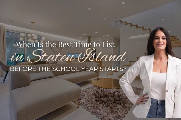 When Is the Best Time to List in Staten Island Before the School Year Starts?