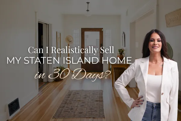Can I Realistically Sell My Staten Island Home in 30 Days?