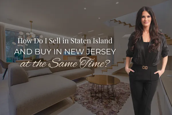 How Do I Sell in Staten Island and Buy in New Jersey at the Same Time?