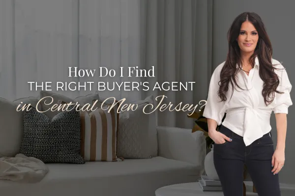 How Do I Find the Right Buyer's Agent in Central New Jersey?