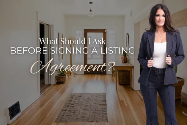 What Should I Ask Before Signing a Listing Agreement?