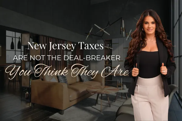 New Jersey Taxes Are Not the Deal-Breaker You Think They Are