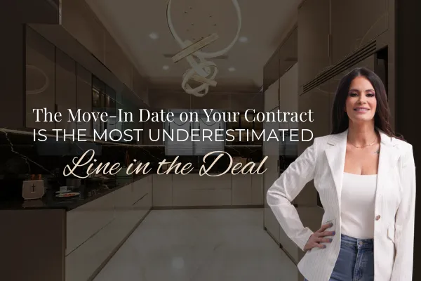 The Move-In Date on Your Contract Is the Most Underestimated Line in the Deal